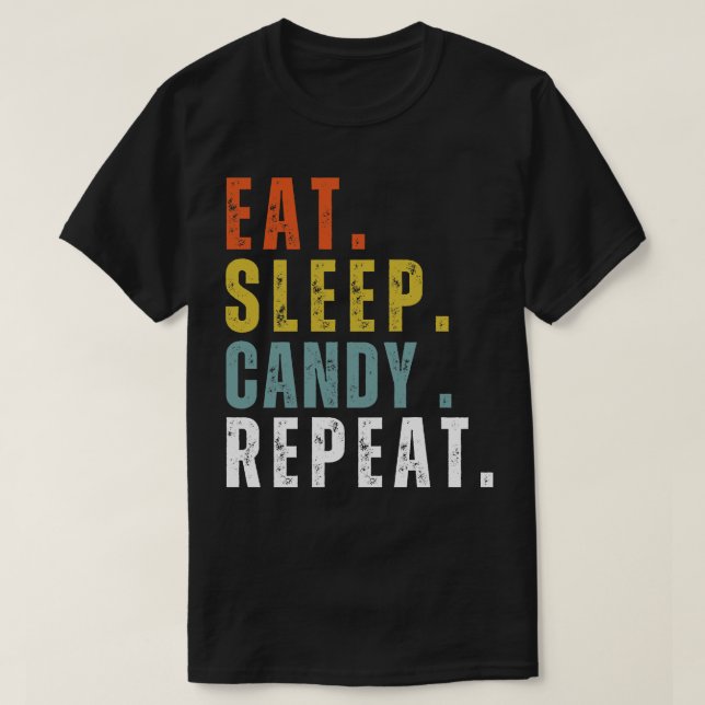 candy eat sleep lover T-Shirt (Design Front)