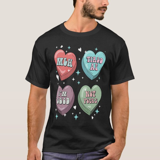 Candy Heart Galentines  Singles Anti Valentine's D T-Shirt (Front)