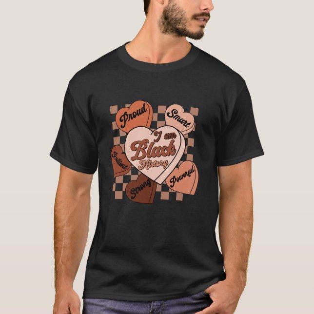 Candy Heart I Am Black History Month African Ameri T-Shirt (Front)