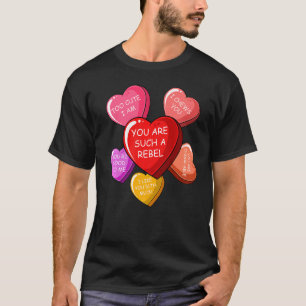 Candy Heart Valentines Day Sarcastic Love Joke 1 T-Shirt