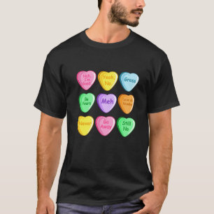 Candy Heart Valentines Day Sarcastic Love Joke T-Shirt