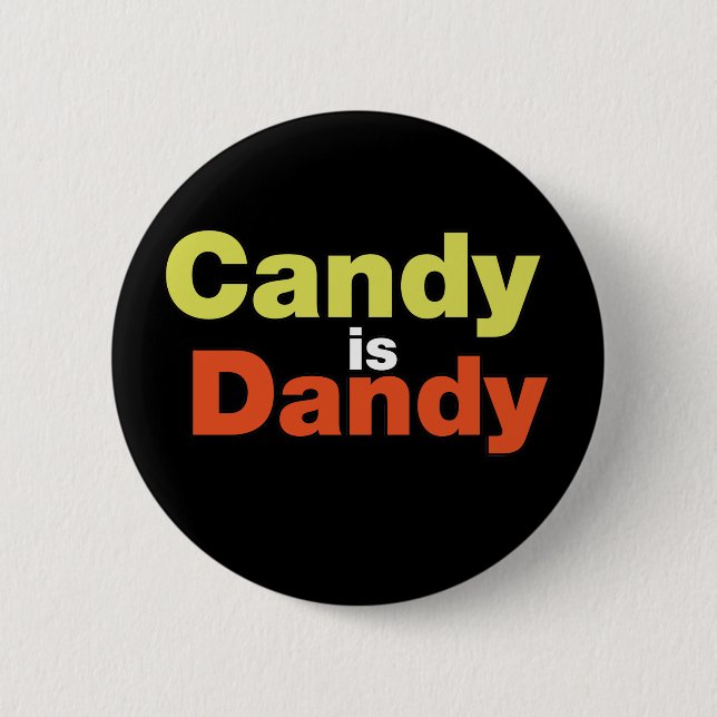 Candy is Dandy 2 Inch Round Button (Front)