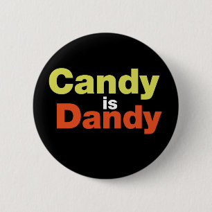 Candy is Dandy 2 Inch Round Button