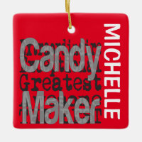 Candy Maker Extraordinaire CUSTOM