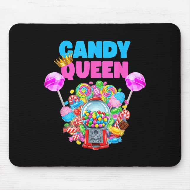 Candy Queen Shirt Funny Lollip Candy Lover Humor  Mouse Pad (Front)