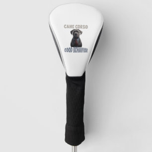 Cane Corso Good Behaviour Dog Training Golf Head Cover