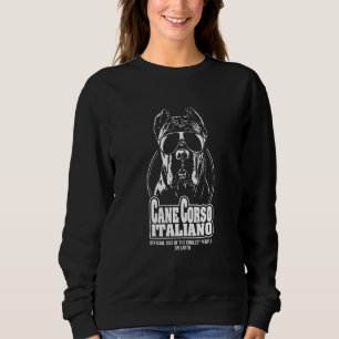 Cane Corso Italiano Coolest People Dog Saying Dog Sweatshirt