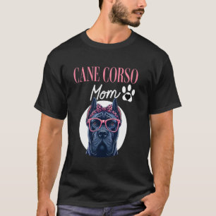 Cane Corso Italiano Mom T-Shirt