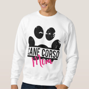 Cane Corso Mom Gift For Women Gift For Her Mothers Sweatshirt