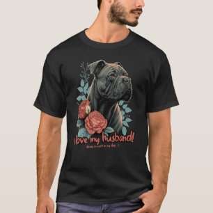 Canecorsodog With Roses  I Love My Husband T-Shirt