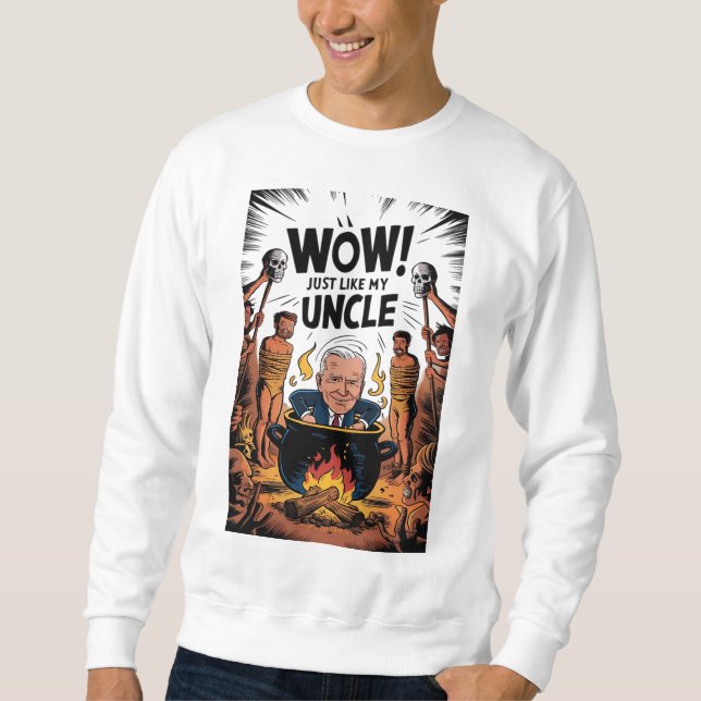 Cannibals Ate My Uncle Joe Biden Sweatshirt (Front)