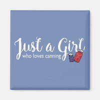 Canning Love Just a Girl Mason Jar Magnet Wht Txt
