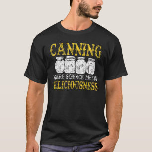 Canning Science Lover Homesteading Homesteader Foo T-Shirt