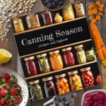 Canning Season: Recipes and Logbook for Canners