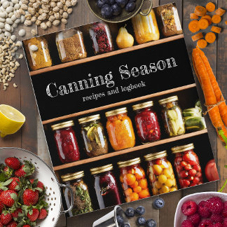 Canning Season: Recipes and Logbook for Canners Binder