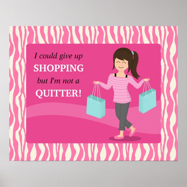 Cannot Quit Shopping Cause Not a Quitter Poster (Front)
