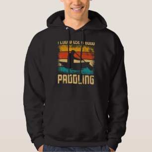 Canoe Canoeing Vintage Retro I Could Use A Good Pa Hoodie