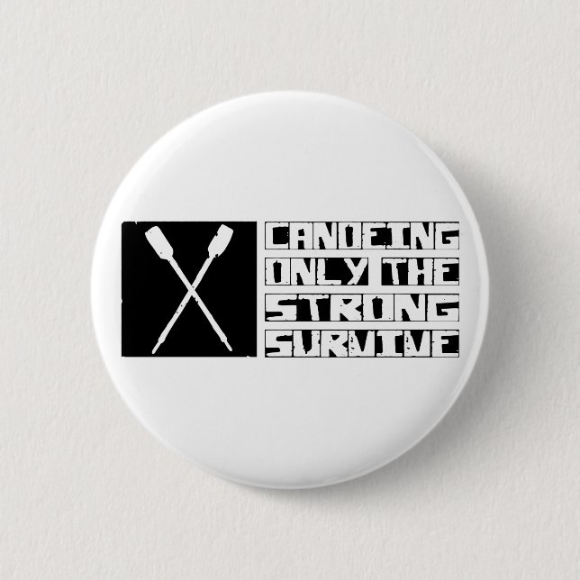Canoeing Survive 2 Inch Round Button (Front)