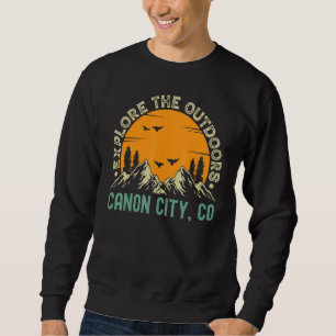 Canon City Colorado Explore The Outdoors Sweatshirt