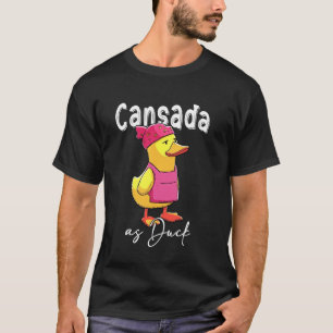 Cansada as Duck Funny Latina Mom T-Shirt