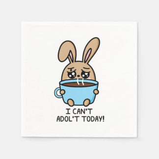 Can't Adult Today Bunny | Coffee Lover Mood Napkin
