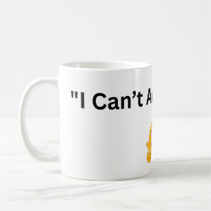 Can't Adult Today Mug – Funny Coffee Cup for Work,