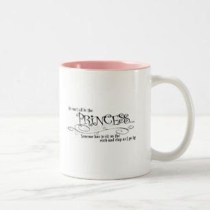 Can't all be a princess Two-Tone coffee mug