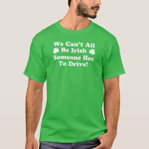 Can't All Be Irish Driver (ON DARK) T-Shirt