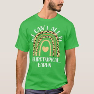 Can't All Be Neurotypical Karen ADHD Funny Autism T-Shirt