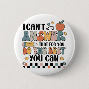Can't Answer That For You Do The Best You Can Test 2 Inch Round Button