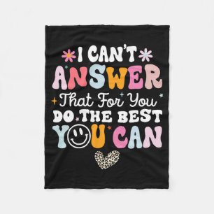 Can't Answer That For You Do The Best You Can Test Fleece Blanket