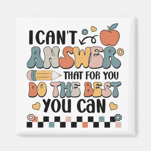 Can't Answer That For You Do The Best You Can Test Magnet