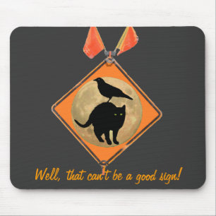 Can't Be A Good Sign Mouse Pad