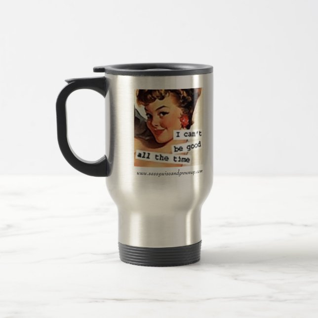 Can't Be Good Travel Mug (Left)