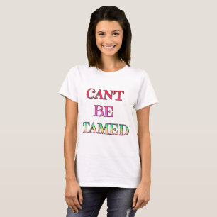 Can't Be Tamed Women's Basic T-Shirt