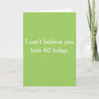 Can't Believe You Turn 60 Over the Hill Card