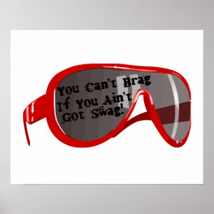 Can't Brag If You Ain't Got Swag Poster