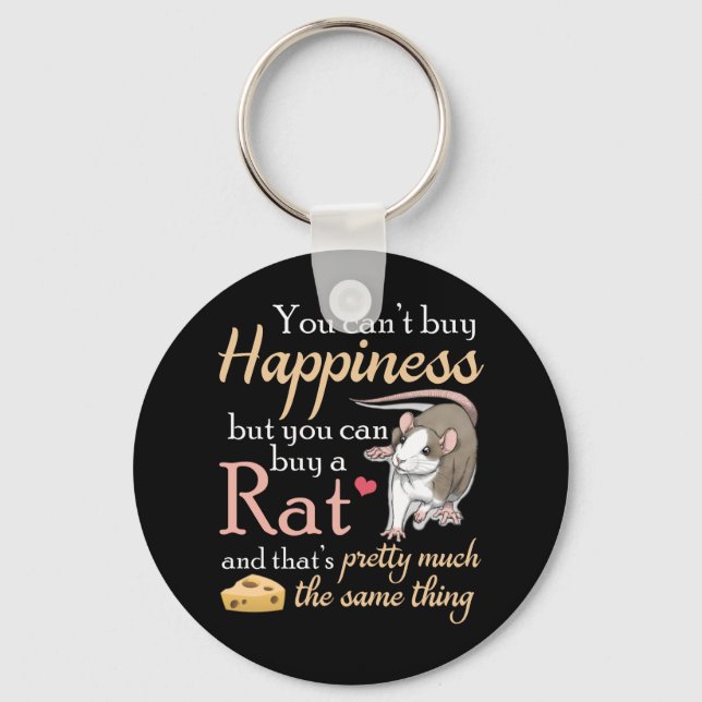 Cant Buy Happiness But Buy Rat Same Thing Keychain (Front)