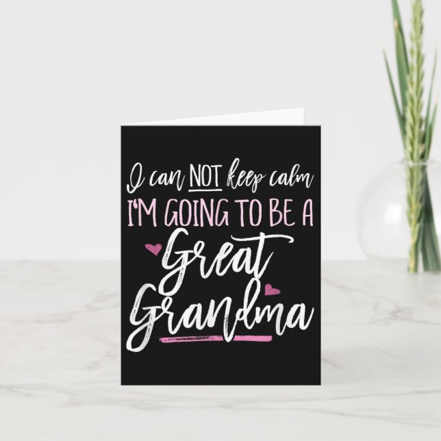 Cant Cannot Keep Calm I'm Going To Be A Great Gran Card (Front)