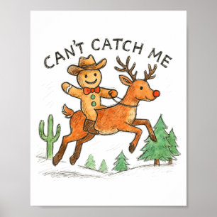 Can't Catch Me Cowboy Gingerbread Man Christmas  Poster