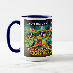 Can't Drink All Day Parrots Morning Toast Mug