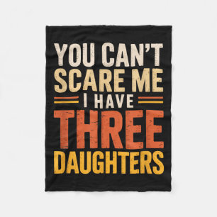 Cant E Have 3 Daughters Funny Dad Grandpa Gift Fleece Blanket