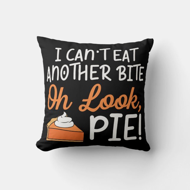 Can't Eat Another Bite Funny Thanksgiving Throw Pillow (Front)