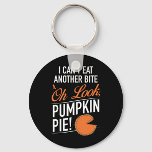 Can't Eat Another Bite Oh Look Pumpking Pie - Than Keychain