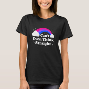 Cant Even Think Straight Bi Pride Rainbow Bisexual T-Shirt