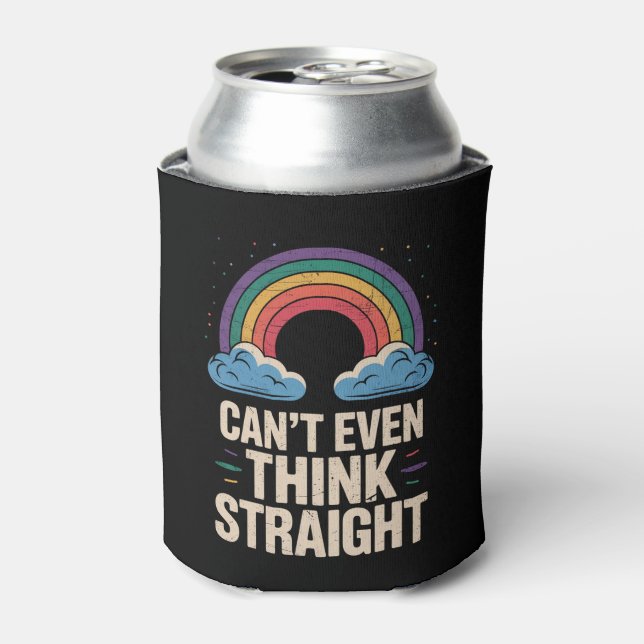 Can't Even Think Straight LGBTQ Gay Pride Ally Can Cooler (Can Front)