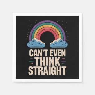 Can't Even Think Straight LGBTQ Gay Pride Ally Napkin