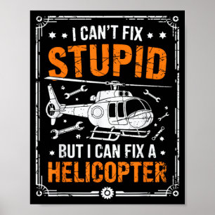 Cant Fix Stupid But Can Fix A Helicopter Vintage Poster