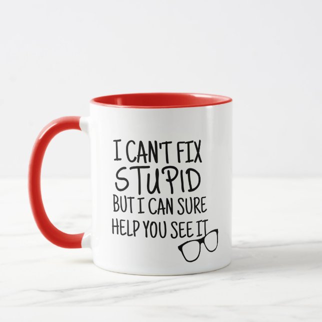 Can't Fix Stupid Eye Doctor Pun Funny Mug Gift (Left)