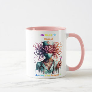 Can't Fix Stupid Surreal Medical Mind Mug